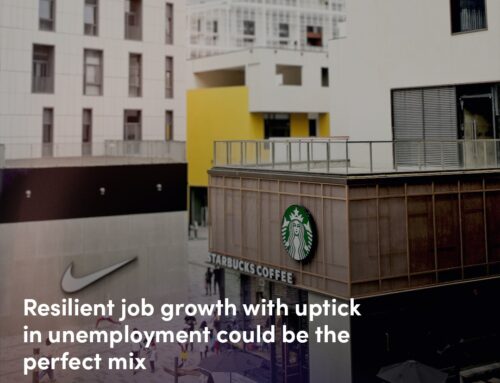 Resilient job growth with uptick in unemployment could be the perfect mix
